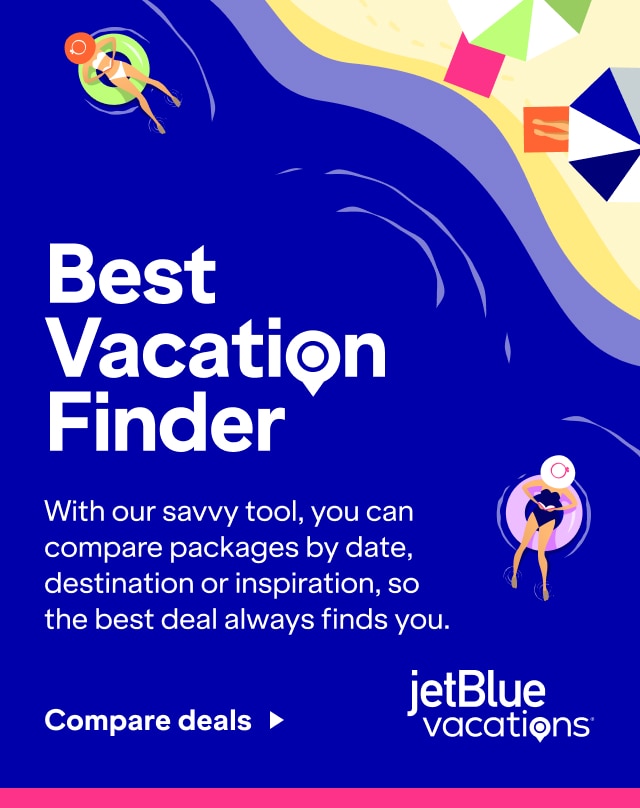 Best Vacation Finder. With our savy tool, you can compare packages by date, destination or inspiration, so the best deals always finds you. Click here to compare deals. JetBlue Vacations