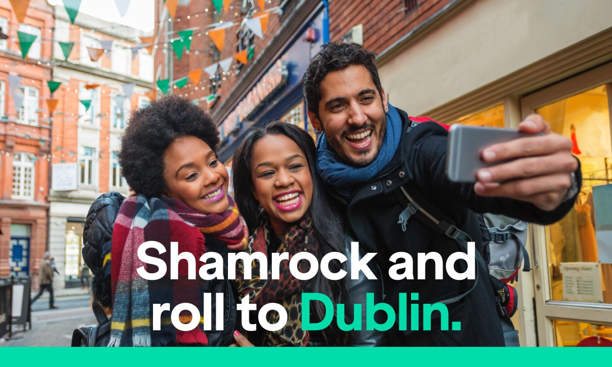 Shamrock and roll to Dublin.