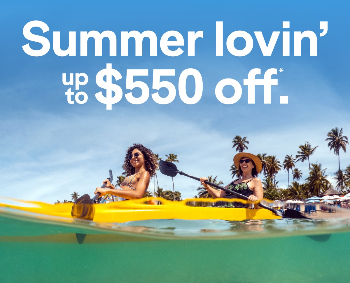 Summer lovin' up to $550 off*.