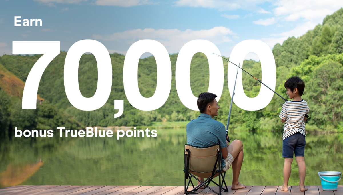 Earn 70,000 bonus TrueBlue points.