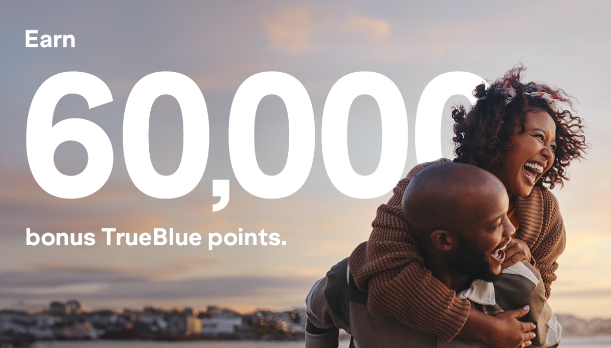 Earn 60,000 bonus TrueBlue points.