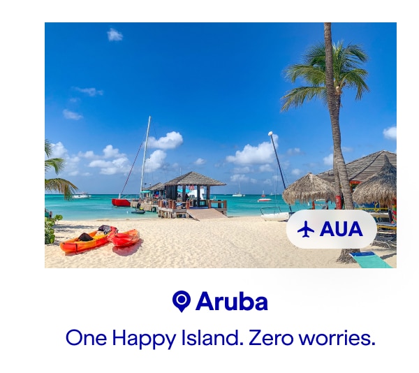 Aruba. One Happy Island. Zero worries. Click here to learn more.