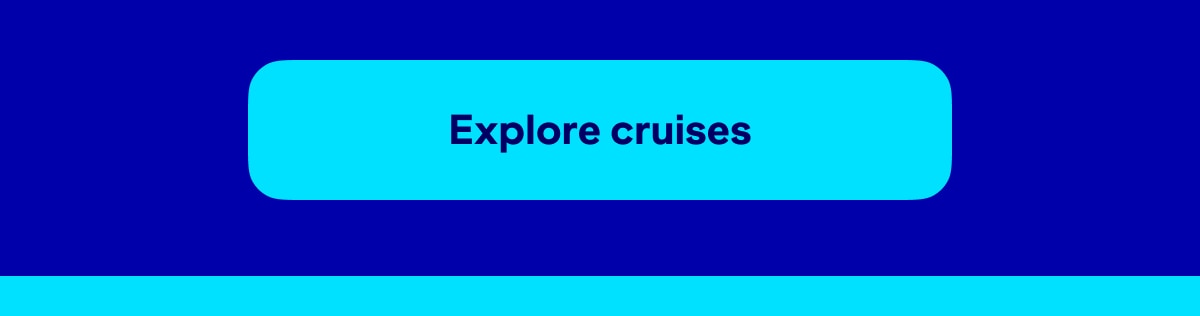 Click here to explore cruises.