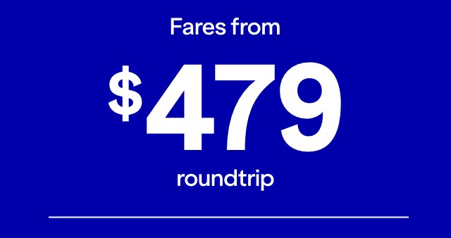 Fares from $479 roundtrip. Click here to see flights.