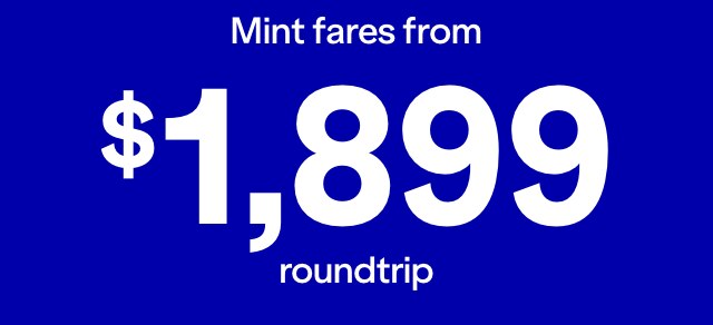 Mint fares from $1899 roundtrip. Click here to see flights.