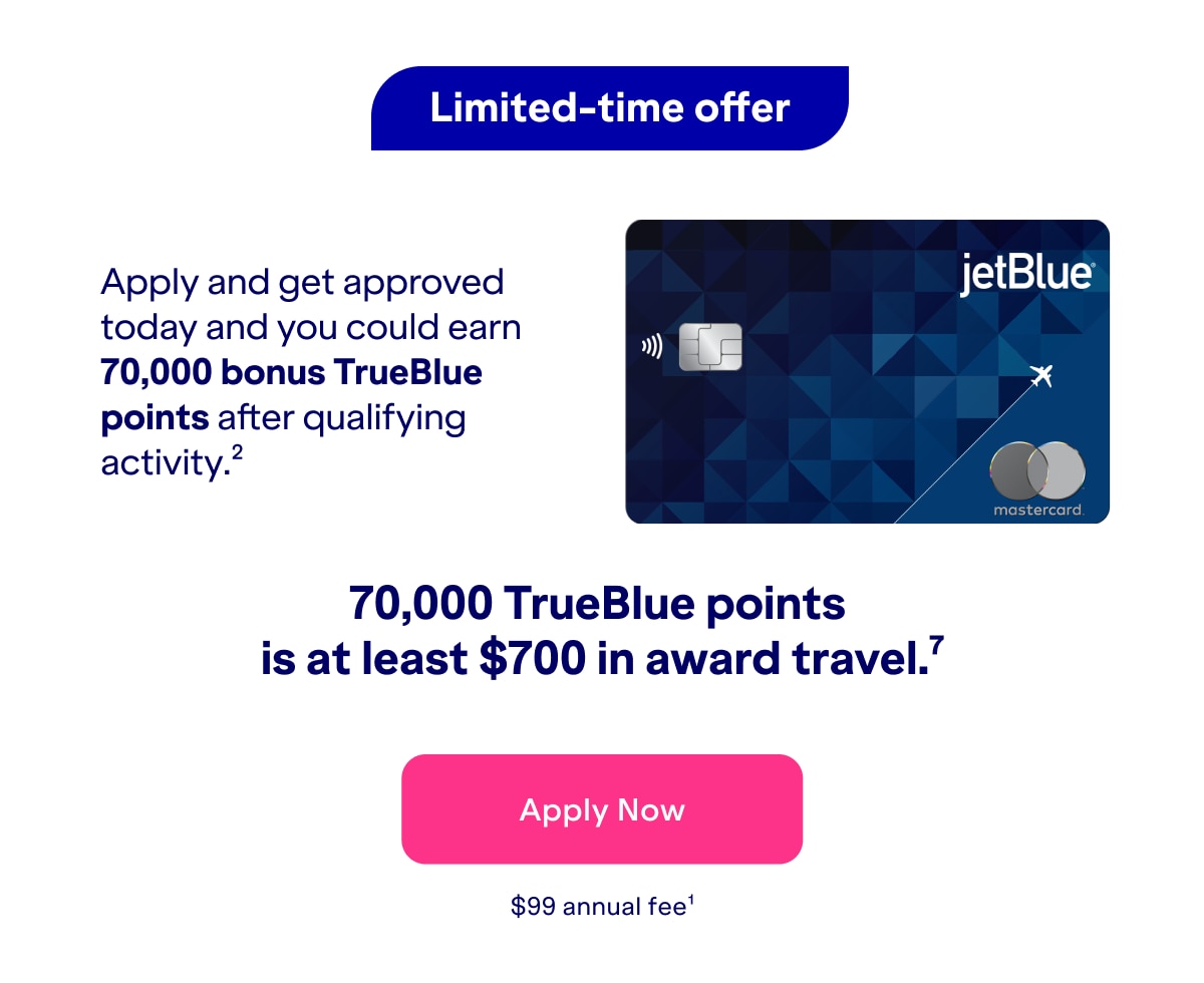 Apply and if approved, you could earn 70,000 bonus TrueBlue points after qualifying activity(2).70,00 TrueBlue points is at least $700 in award travel.(7) Click here to apply now. $99 annual fee(1).
