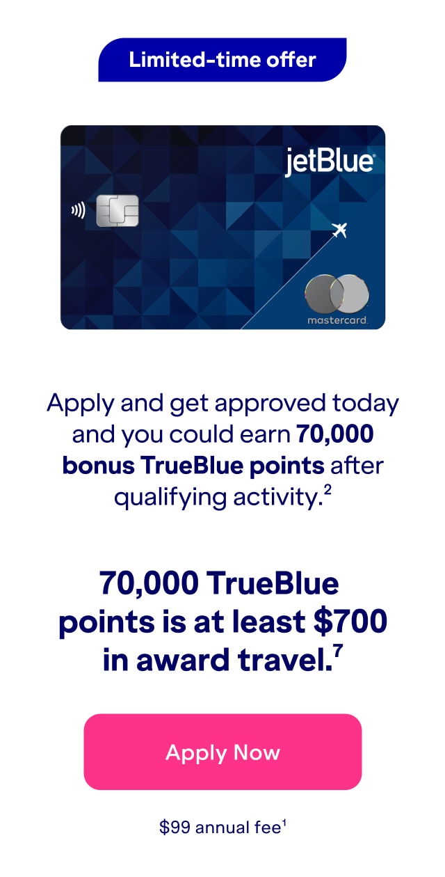 Apply and if approved, you could earn 70,000 bonus TrueBlue points after qualifying activity(2).70,00 TrueBlue points is at least $700 in award travel.(7) Click here to apply now. $99 annual fee(1).