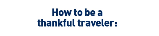How to be a thankful traveler: